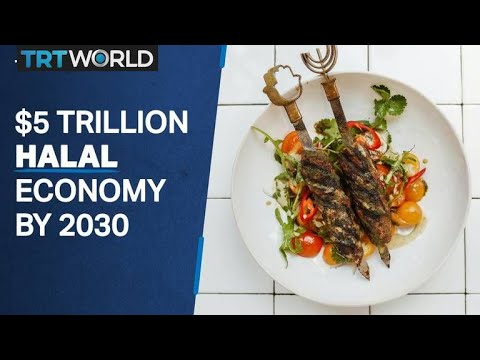 Global halal economy could be worth around $5 trillion in 10 years