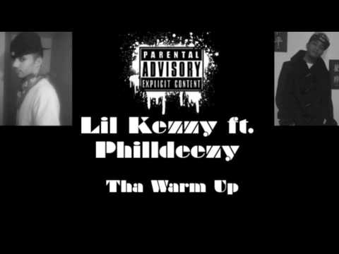 Lil Kezzy ft. Philldeezy - Tha Warm Up