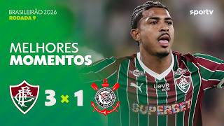 FLUMINENSE 3 X 1 CORINTHIANS | MELHORES MOMENTOS | 9ª RODADA | BRASILEIRÃO 2026 | ge.globo