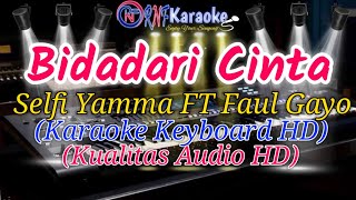 Download lagu BIDADARI CINTA - SELFI YAMMA FT FAUL GOYA KARAOKE NO VOCAL | RNF KARAOKE mp3