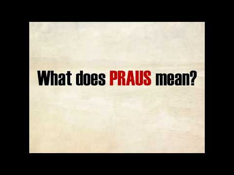What does PRAUS mean?