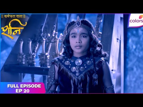 Shani | Shani lifts the sceptre! | Full Ep - 20 | Colors TV