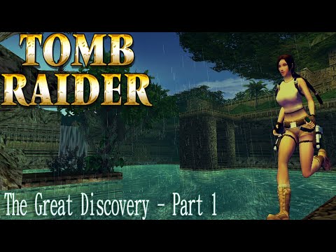 Tomb Raider : The Great Discovery - Part 1 Walkthrough