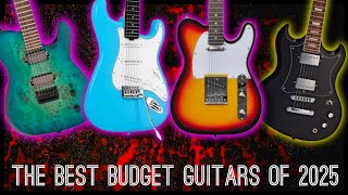 THE BEST BUDGET GUITARS OF 2025