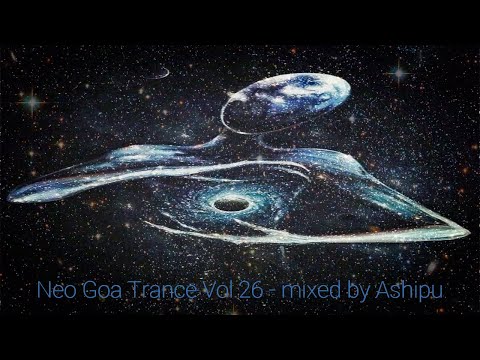 Neo Goa Trance Vol.26 - mixed by Ashipu
