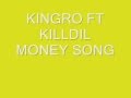 Kingro Ft Kildil Money Song