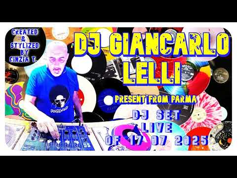 DJ GIANCARLO LELLI@DJ SET LIVE A PARMA IL 17 07 2025 (VIDEO BY CINZIA T.)