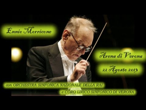 Ennio Morricone - Live all'Arena di Verona (22 Agosto 2013)