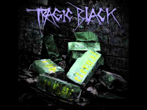 Tragic Black - What in The World