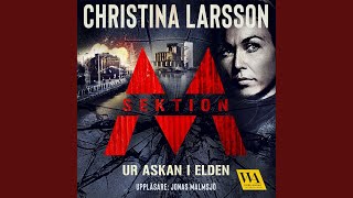 Chapter 3.7 &amp; Chapter 4.1 - Sektion M - Ur askan i elden