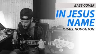 BASS COVER | In Jesus Name (Israel & New Breed)