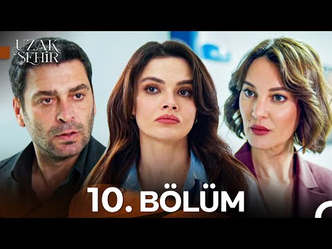 Uzak Şehir 10. Bölüm