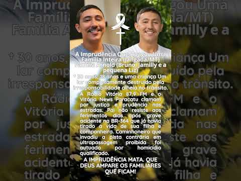 A imprudência que apagou uma família inteira (Jangada/MT) Família Arnold( Bruno, Jamilly e a Liz