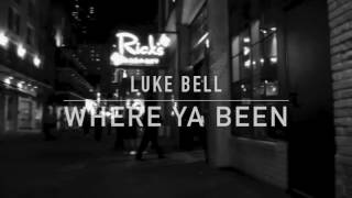 Luke Bell - Where Ya Been Teaser