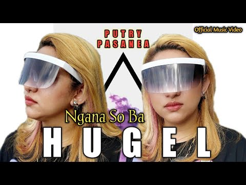 NGANA SO BA HUGEL - PUTRY PASANEA ( OFFICIAL MUSIC VIDEO )