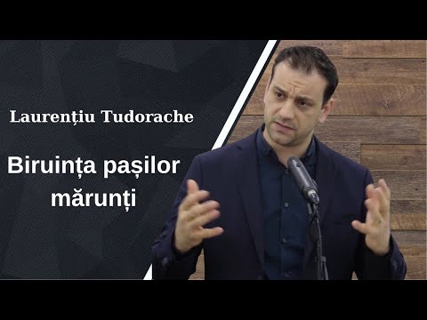 Laurentiu Tudorache | The Victory of Small Steps | Sermon