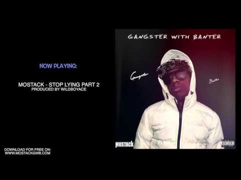 01 MoStack - Stop Lying Part 2 | Gangster With Banter Mixtape