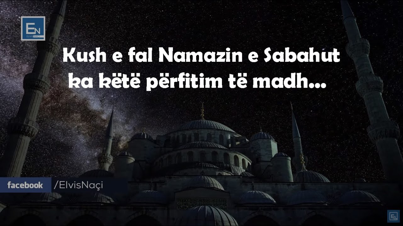 Vlera dhe shperblimi i faljes se Sabahut! Kush fal Sabahun ka kete perfitim te madh!,