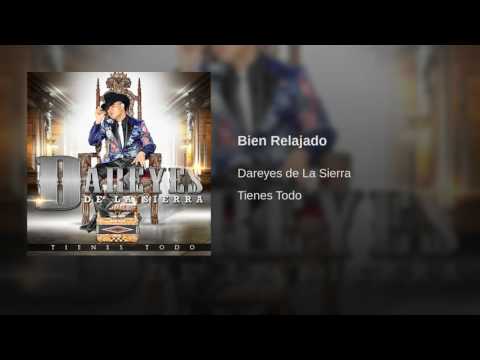 Dareyes de La Sierra - Bien Relajado