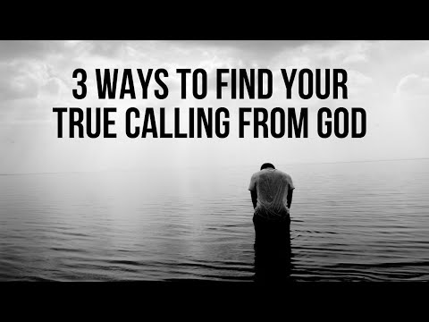 How to Find Your True Calling in Life from God: 3 Tips to Find Your Calling as a Christian