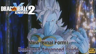 【Xenoverse 2】 Mira (Final Form) Basic and Advanced Guide 【4K UHD】