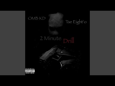 2 Minute Drill (feat. Tae Eight’o)