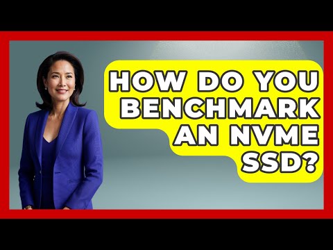 How Do You Benchmark An NVMe SSD? - The Hardware Hub