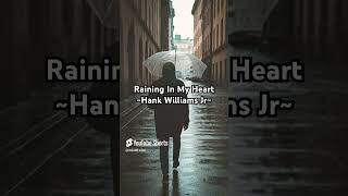 Raining In My Heart #hankwilliamsjr #raininginmyheart #classiccountry