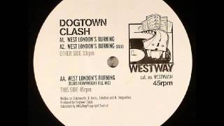 Dogtown Clash - West London's Burning (Dub)
