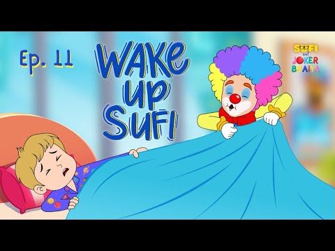 Wake Up Sufi | Episode 11 | Sufi and Joker Bhaiya | Animation series | Kids stories