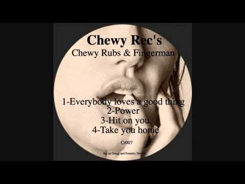 Chewy Rubs & Fingerman - Power (Chewy Fingers EP)