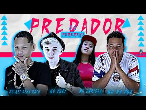 MD NA VOZ - MC RET - MC LARISSA - MC JHEY (PREDADOR DE PEREREKA)