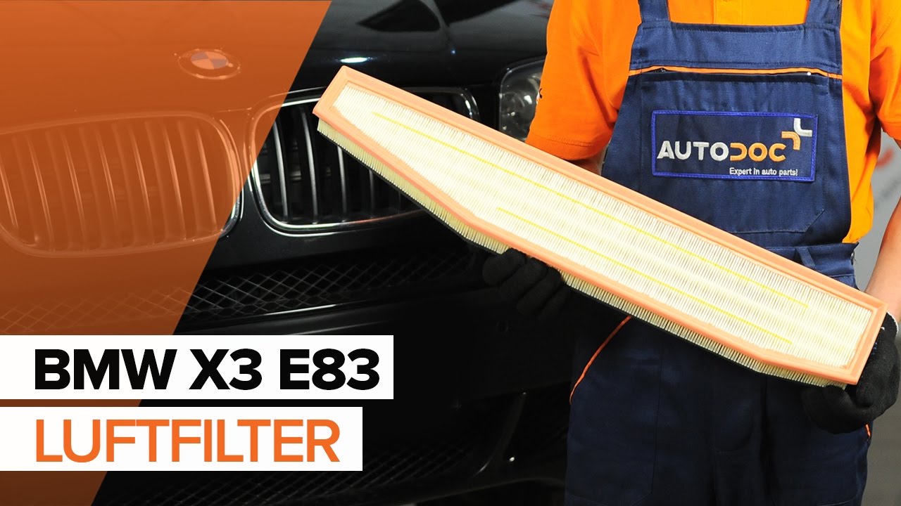 Wie BMW X3 E83 Luftfilter wechseln - Anleitung