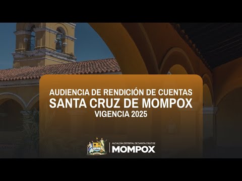 Audiencia de Rendición de Cuentas Santa Cruz de Mompox - Vigencia 2025