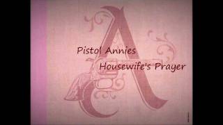~Pistol Annies~  Housewife&#39;s Prayer