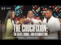 The Crucifixion -  Pastor Sarah Jakes Roberts, Pastor Touré Roberts, and Bishop T.D. Jakes