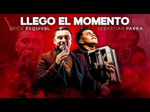 Llegó el momento (live)  - Erick Esquivel + Sebas parra
