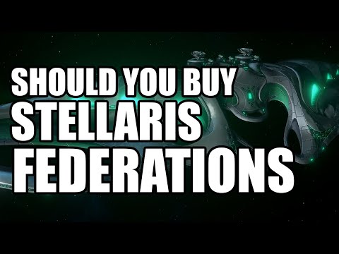 Should You Buy Stellaris Federations?