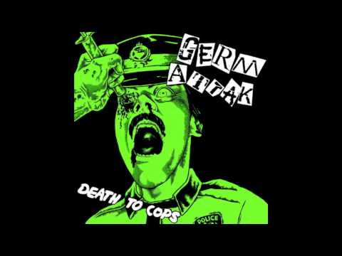 Germ Attak - Death To Cops