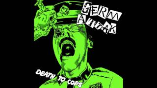 Germ Attak - Death To Cops