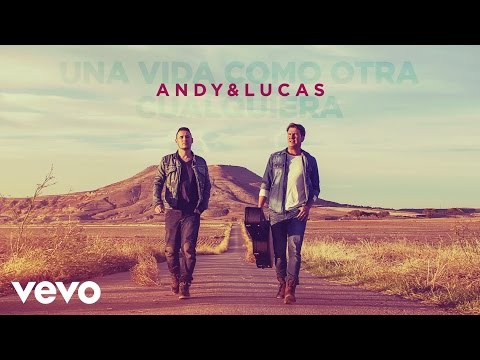 Andy & Lucas - Una Vida Como Otra Cualquiera (Audio)