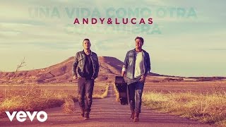 Andy &amp; Lucas - Una Vida Como Otra Cualquiera (Audio)