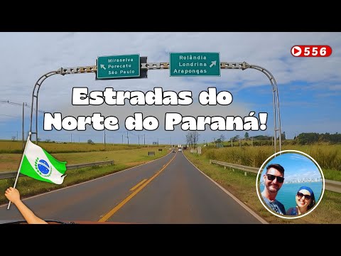 556 🌎 ESTRADAS DO NORTE DO PR de Jaguapitã até Prado Ferreira pelas PR 340 e PR 170