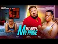 MY BODY MY PRIDE Nosa Rex Nora Okonkwo Mag Felix 2025 Trending Movies