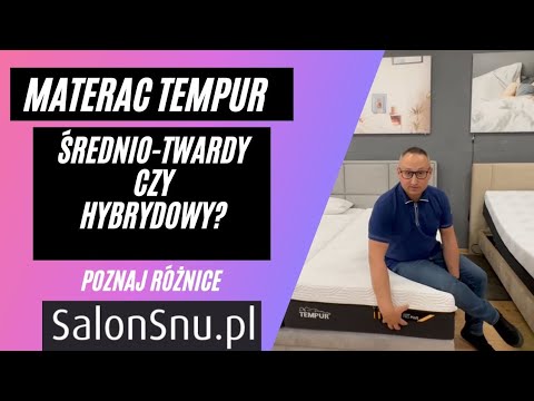 TEMPUR Pro Plus średnio - twardy czy hybrydowy? Czym się różnią i jaki wybrać?