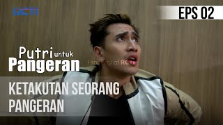 Download lagu PUTRI UNTUK PANGERAN - Ketakutan Seorang Pangeran |16 Juni 2020 mp3