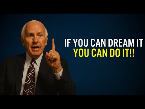 If You Can Dream It, You Can Do It | Jim Rohn Motivation