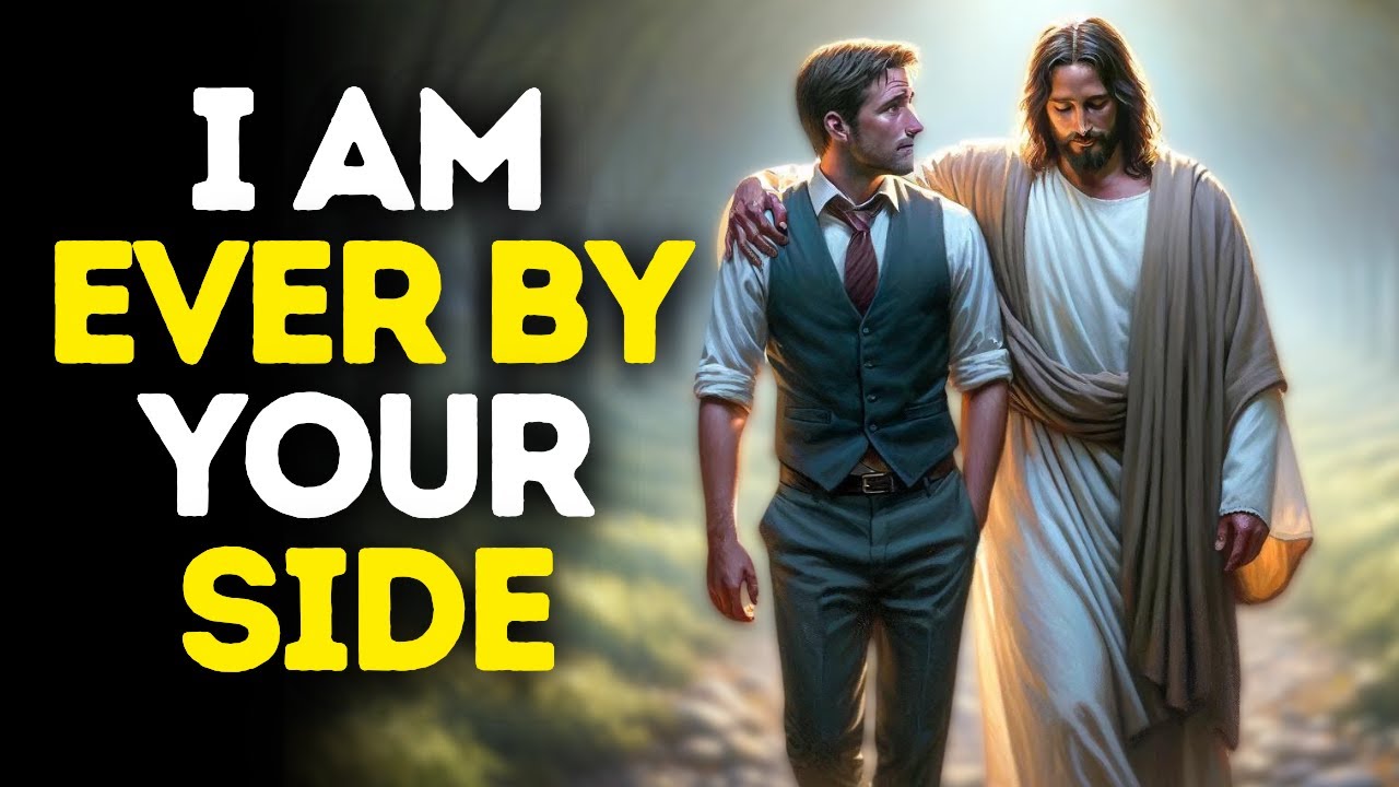 I am Ever by Your Side | God Says | God Message Today | Gods Message Now | God Message