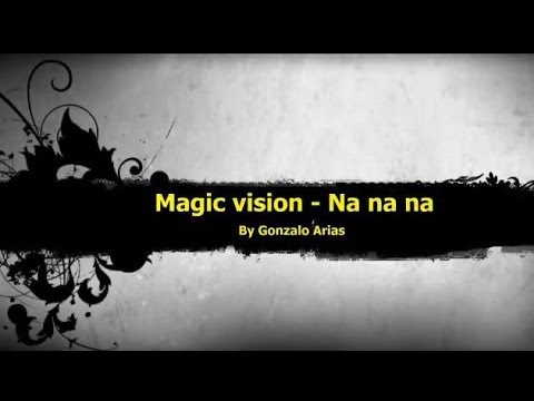 Magic vision - Na na na (Techno) by Gonarpa