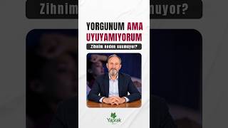 Uykusuzluk Neden Olur? Yorgunken Zihin Neden Susmaz? | Psikiyatrist Sabri Yurdak